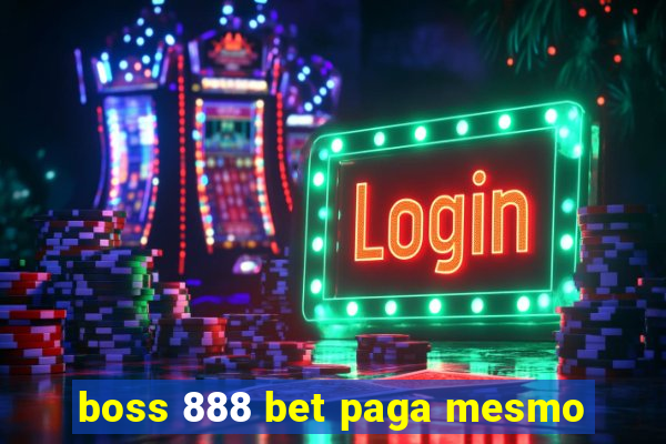 boss 888 bet paga mesmo